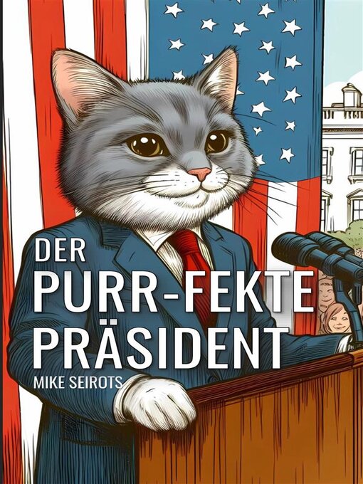 Title details for Der Purr-fekte Präsident by Mike Seirots - Available